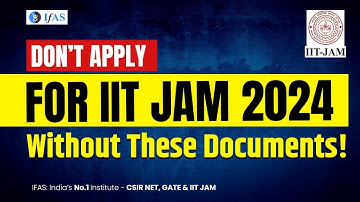 IIT JAM 2024  Required Documents | IIT JAM Physics | IFAS