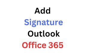 how to add signature in outlook | microsoft office 365