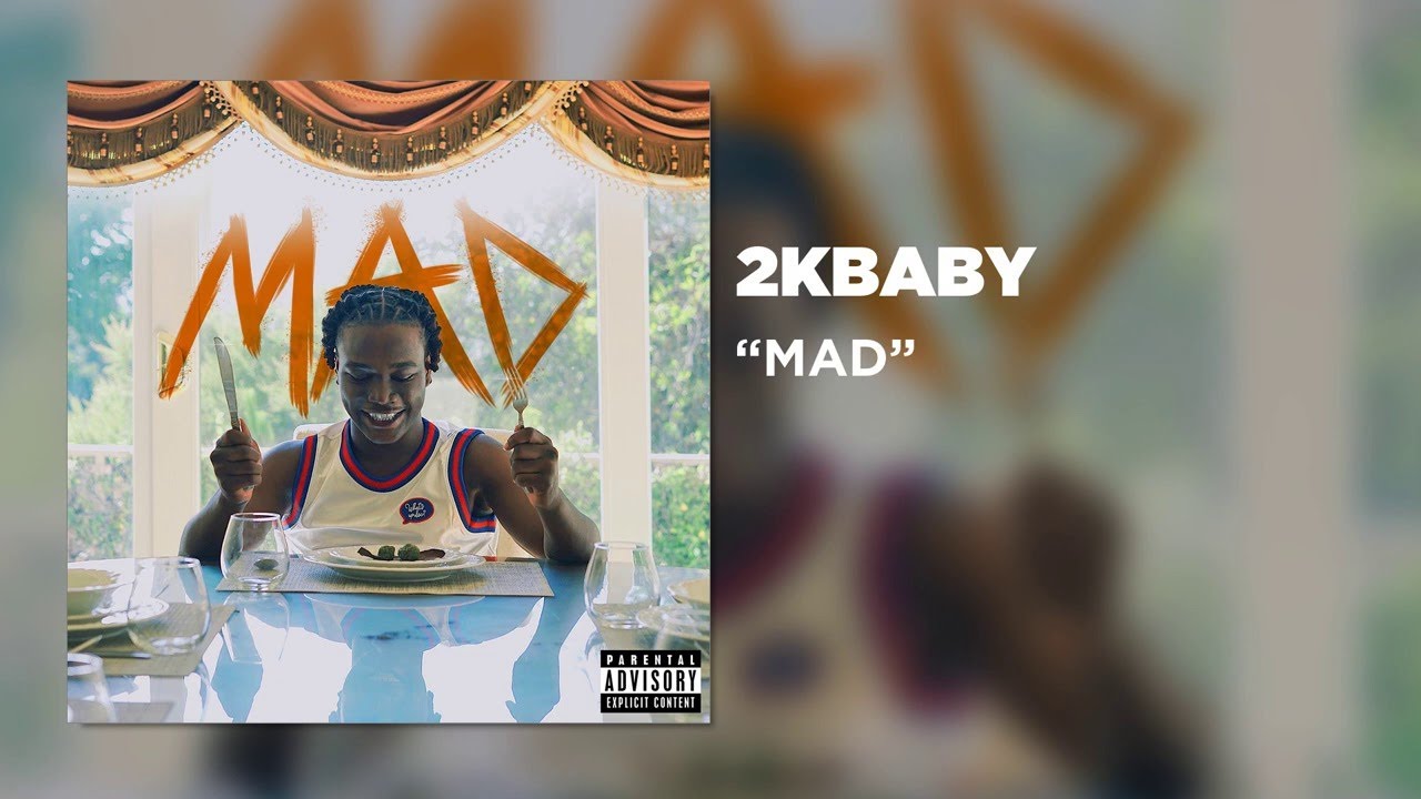 Mad- 2kbaby (Lyrics)