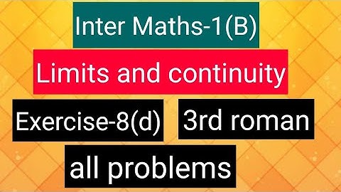 Inter Maths-1(B) -Limits and continuity-  Exercise-8(d)- 3rd roman- all problems