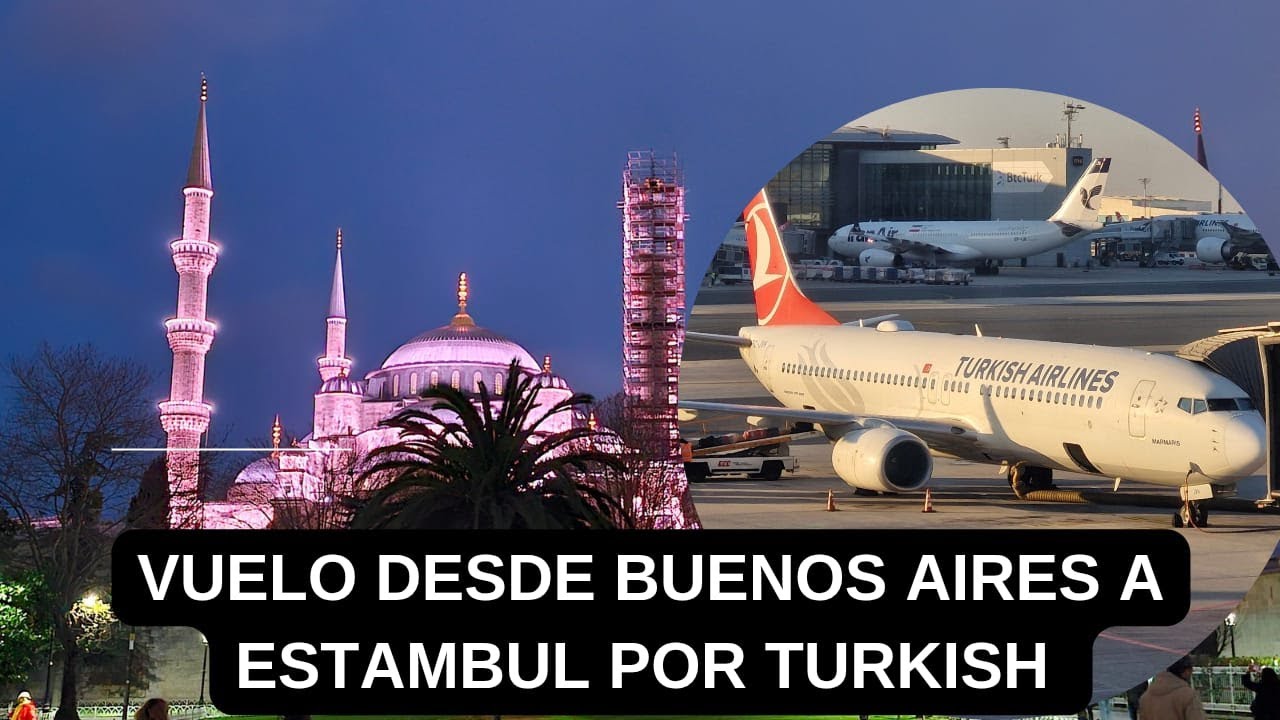 “Volé de Ezeiza a Estambul con Turkish Airlines, comidas, servicios y llegada a Turquía”
