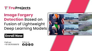 Image Forgery Detection Based on Fusion of Lightweight Deep Learning Models   mtech projects