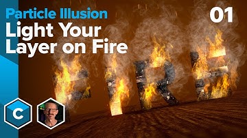 Light Your Layer on Fire with Particle Illusion and Continuum - Part 1