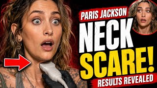 Paris Jackson’s Neck Looked STRANGE On Instagram — What Doctors Found Will Shock You