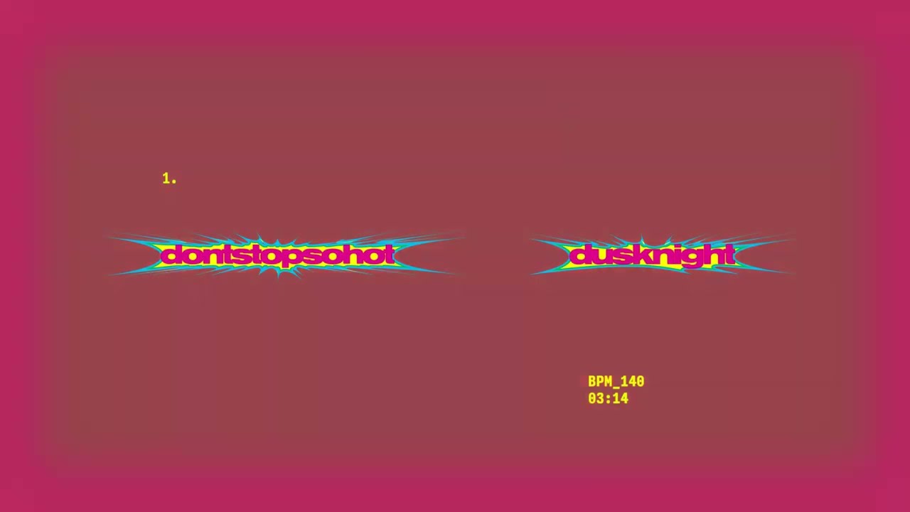 Tonton Dusknight - dontstopsohot (Official Visualizer) di YouTube Tonton Dusknight - dontstopsohot (Official Visualizer) di YouTube