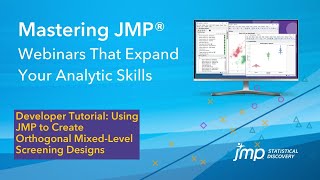 (Mastering JMP) Developer Tutorial: Using JMP to Create Orthogonal Mixed-level Screening Designs
