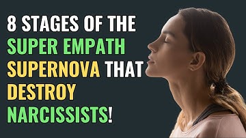 8 Stages of the Super Empath Supernova That Destroy Narcissists! | Sigma | NPD | Empaths Refuge