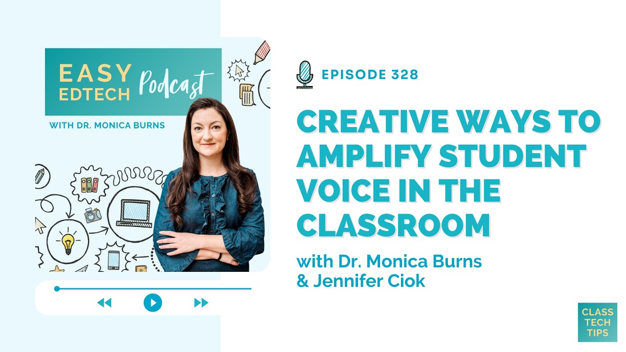 Creative Ways to Amplify Student Voice in the Classroom with Jennifer ...