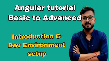 Angular Tutorial Beginners to Advanced | Introduction and Dev Environment Setup | Full Tutorial