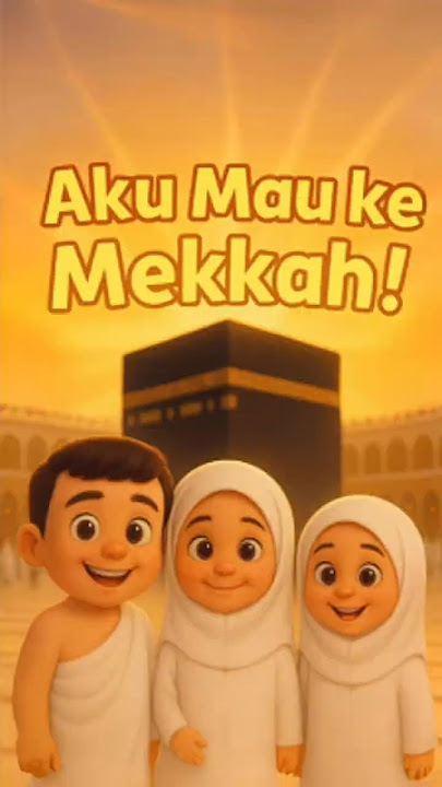 ✨ Aku Mau ke Mekkah | Lagu Anak Islami ✨ #shorts