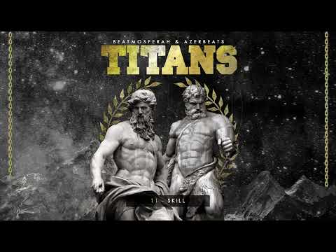Beatmosferah & Azerbeats - Skill - TITANS