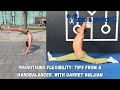 Prioritising flexibility: Tips from a hand-balancer, with Garrett Kuljian (@Gmoneymvmt )