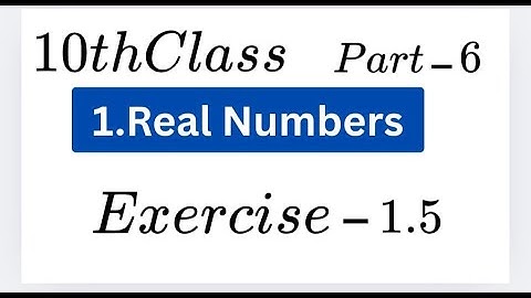 1 Real Numbers` 10th Class, Real Numbers, Exercise 1.5