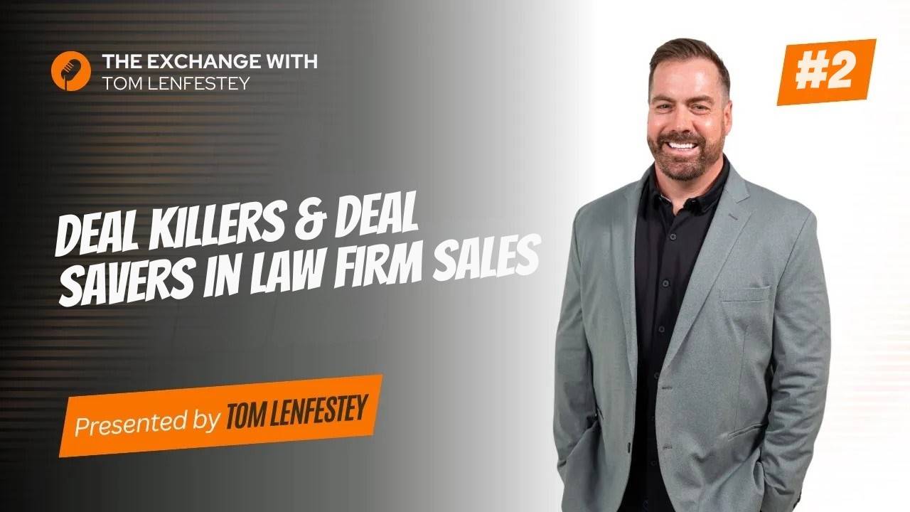 Episode Two: Deal Killers & Deal Savers in Law Firm Sales