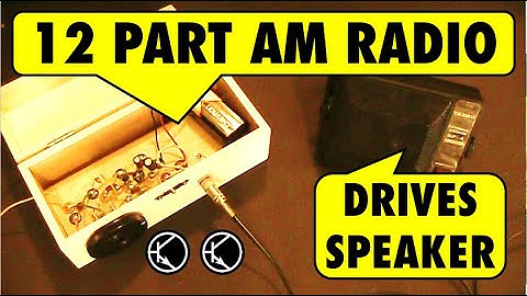 12 part AM radio drives a speaker