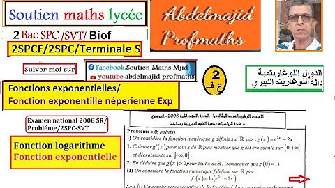 Examen national Maths 2008SR-2SPC/Fonctions logarithmes Exponentielle/Etude complète fonction/2SPCF