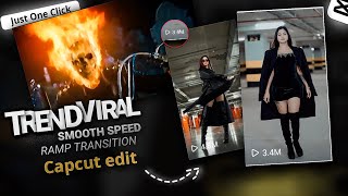 😱 smooth speed ramp transition | Trending Reels Editing - Speed Ramp CapCut | JUST ONE CLICK 🔥