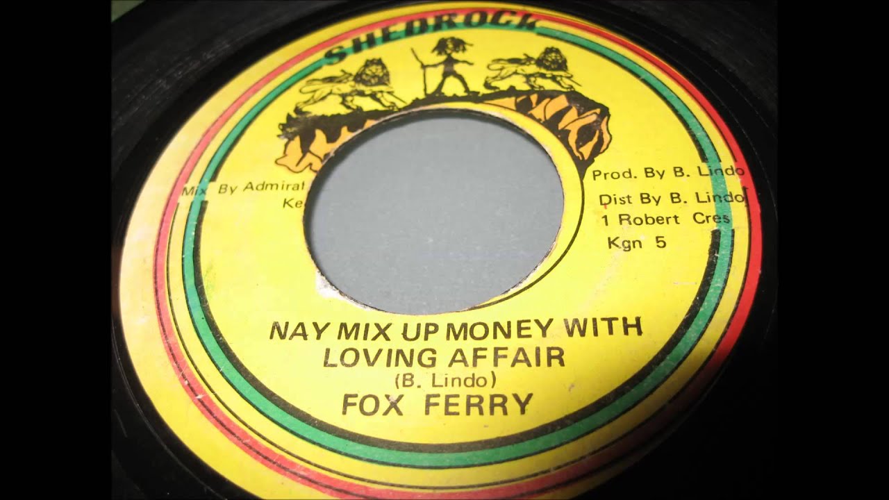 Fox Ferry - Nay Mix Up Money With Loving Affair