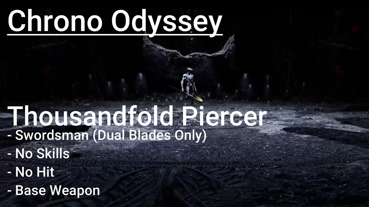 Chrono Odyssey - Thousandfold Piercer [No Hit/No Skills] (Dual Blades Only)