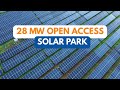28 MW Ground Mount Solar Power Plant | Open Access Solar Park
