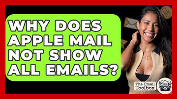Why Does Apple Mail Not Show All Emails? - TheEmailToolbox.com