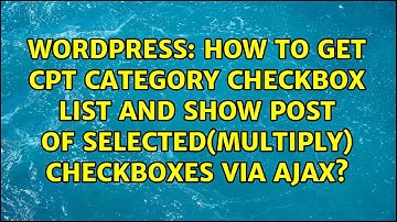 How to get CPT category checkbox list and show post of selected(multiply) checkboxes via ajax?