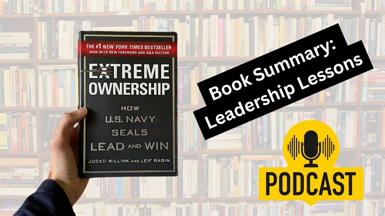 Extreme Ownership Book Summary | Leadership Lessons from a Navy SEAL by Jocko Willink