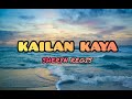 Kailan Kaya - Sheryn Regis (LYRICS)