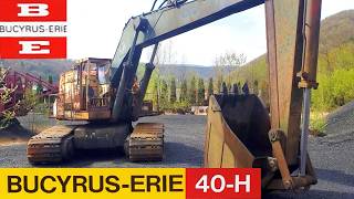 The BIG Bucyrus-Erie 40-H