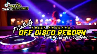 Funkot Melody - Of Disco Reborn {ARIEF ANGGARA}| FERDY DISCO REBORN