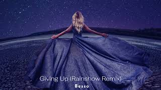 Besso - Giving Up (Rainshow Remix) Resimi