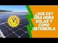 Aprende Energía Solar - ¿Que es una Hora Solar Pico? y como Obtenerla