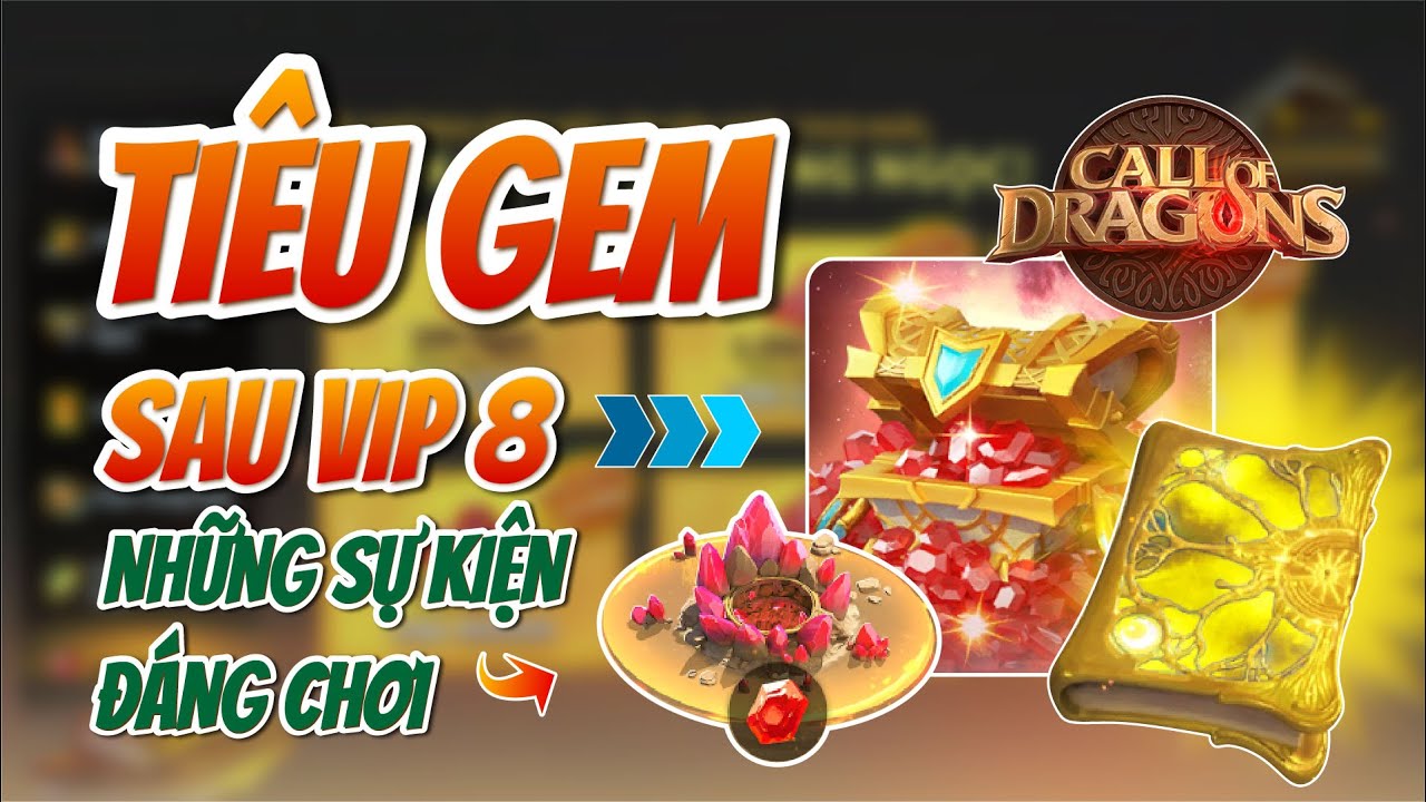 KIẾM NHIỀU GEM - TIÊU GEM HỢP LÝ | Call of Dragon | Các sự kiện ngon đáng dùng gem để chơi