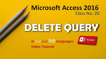 How to Create a Delete Query اردو / हिंदी Access Learning Class - 20