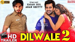 Dilwale 2 movie trailer | karan deol ahan shetty ajay devgan sunil
ravina tondon #bollywood_newspape #dilwale #karandeol #ahanshetty
today i...