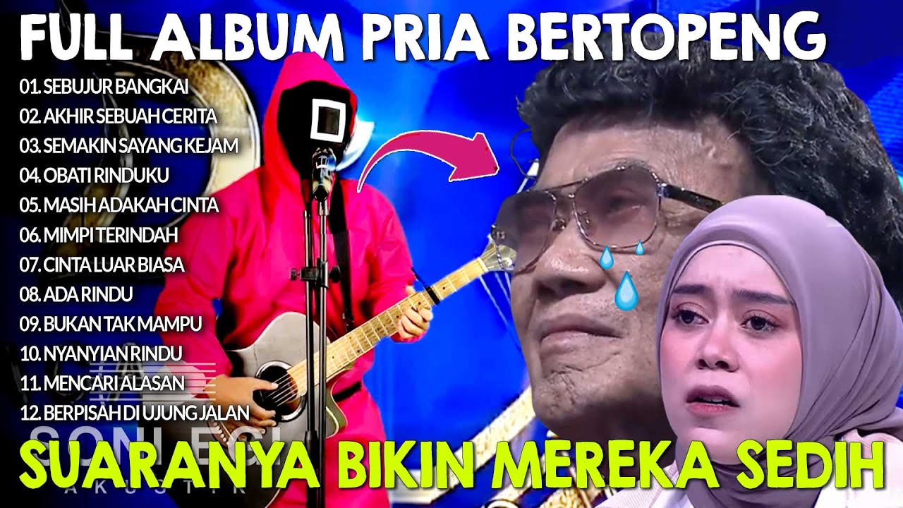 PRIA BERTOPENG FULL ALBUM DANGDUT AKUSTIK BIKIN SEDIH ENAK DIDENGAR SAAT SANTAI DAN KERJA