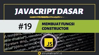 Membuat Fungsi Constructor di Javascript - 19 - Tutorial Javascript untuk Pemula