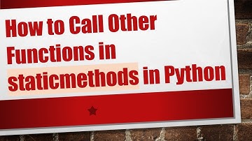 How to Call Other Functions in staticmethods in Python