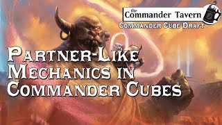 Partner-Like Mechanics | Commander Cube Draft [E07]