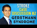 GERSTMANN SYNDROME, STROKE CASE PRESENTATION, STROKE CASE SCENARIO DISCUSSION,USMLE