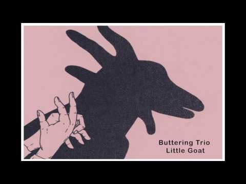 Buttering Trio - Little Goat