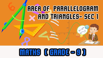 Area of  Parallelogram and Triangles- Sec 1(Introduction & Figures on Same Base and Parallel Line)
