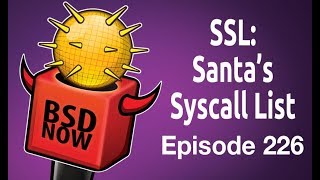 SSL: Santa’s Syscall List | BSD Now 226