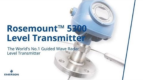 Learn why users trust the Rosemount 5300 Level Transmitter