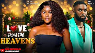 LOVE FROM THE HEAVENS - MIWA OLORUNFEMI, RAY ADEKA | Nigerian Movies 2026 Latest Full Movies
