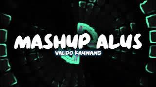 MASHUP ALUS - VLDO KAUNANG ( DISKO TANAH )