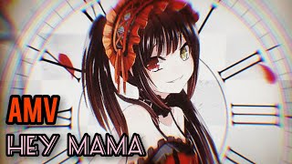 Kurumi tokisaki  [ A M V ] hey mama