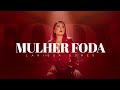 Larissa gomes  mulher foda clipe oficial