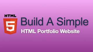 HTML Tutorial - How To Build A Simple HTML Portfolio Website