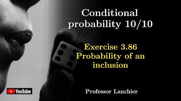03-10. Conditional probability (exercise 3.86) - Probability of an inclusion.